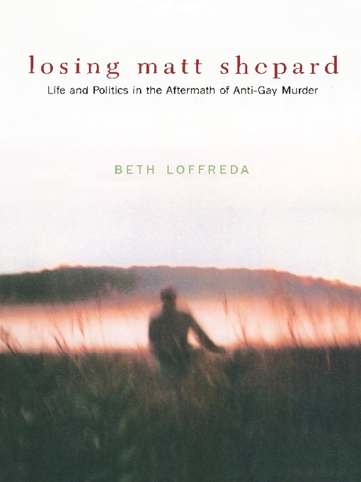 Title details for Losing Matt Shepard by Beth Loffreda - Available